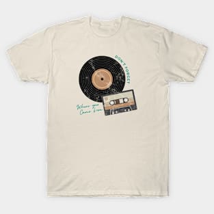 Don't Forget Where You Came From T-Shirt